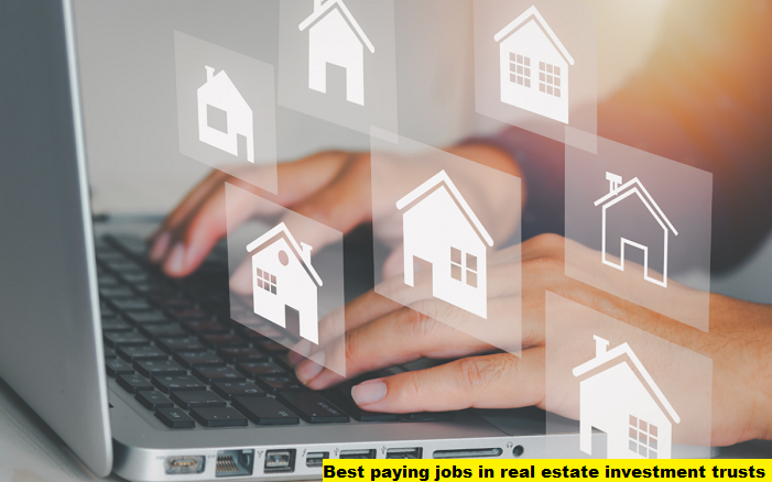 best paying jobs in real estate investment trusts